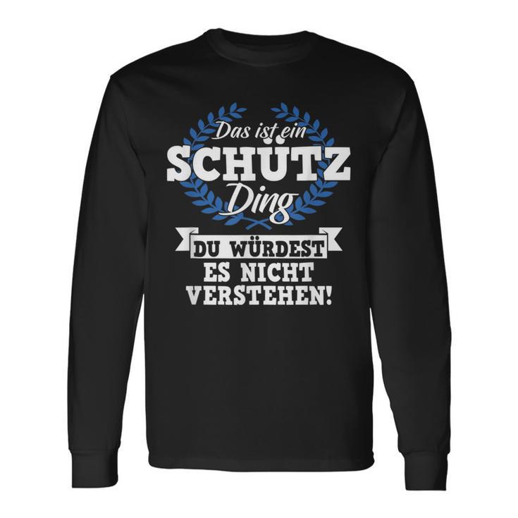 Das Ist Ein Schütz Ding Du Würdest Es Nicht Understand Langarmshirts Geschenkideen