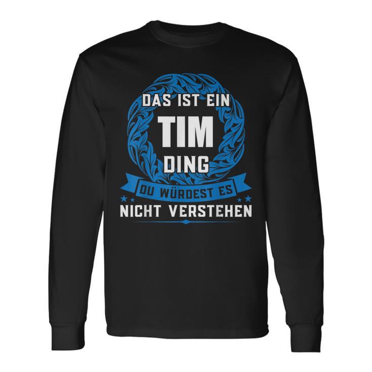 Das Ist Ein Tim Ding First Name Langarmshirts Geschenkideen