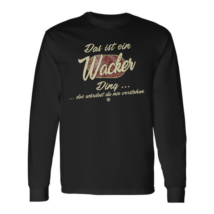 Das Ist Ein Wacker Ding Family Wacker S Langarmshirts Geschenkideen