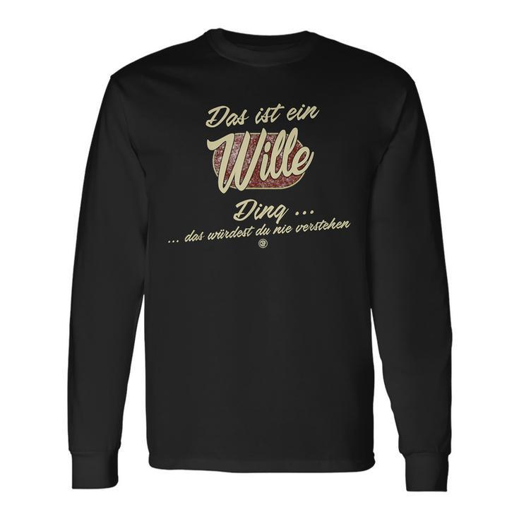 Das Ist Ein Wille Ding Langarmshirts Geschenkideen