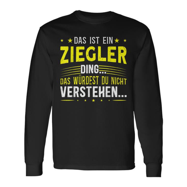 Das Ist Ein Ziegler Ding Das Ist Ein Ziegler Ding Langarmshirts Geschenkideen