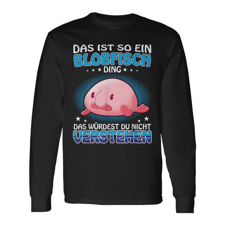 Das Ist So Ein Blobfisch Ding Ugly Blobfisch Langarmshirts Geschenkideen