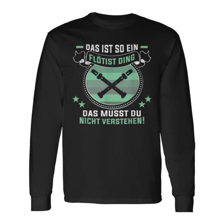 Das Ist So Ein Flötist Ding Flute Player S Langarmshirts Geschenkideen