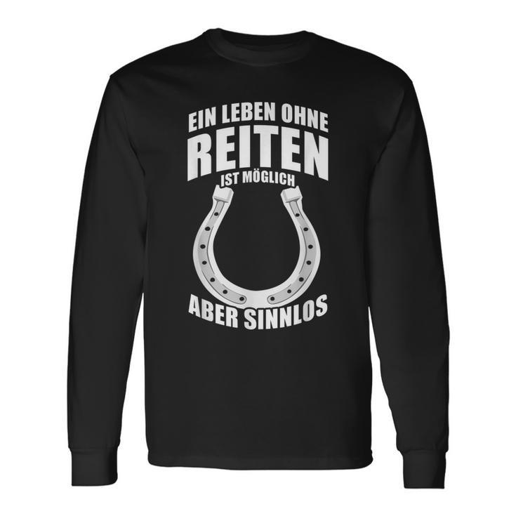 Ein Leben Ohne Riten Ist Möglich Aber Sinnlos A Life Without Riding Is Langarmshirts Geschenkideen