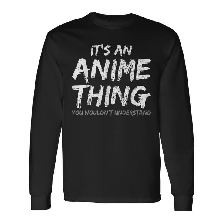 Es Ist Ein Anime-Ding Langarmshirts Geschenkideen