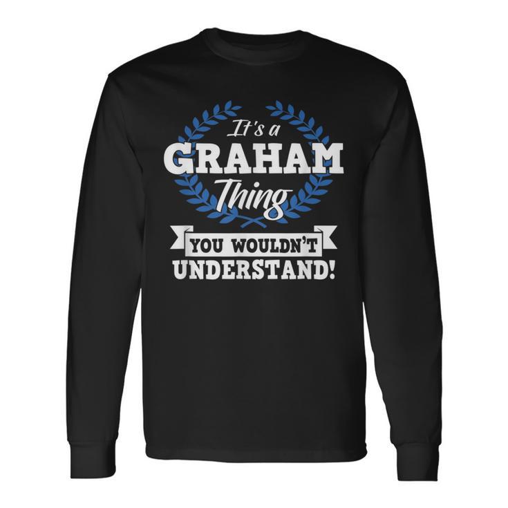 Es Ist Ein Graham-Ding Das Du Nichterstehen Würdest Langarmshirts Geschenkideen