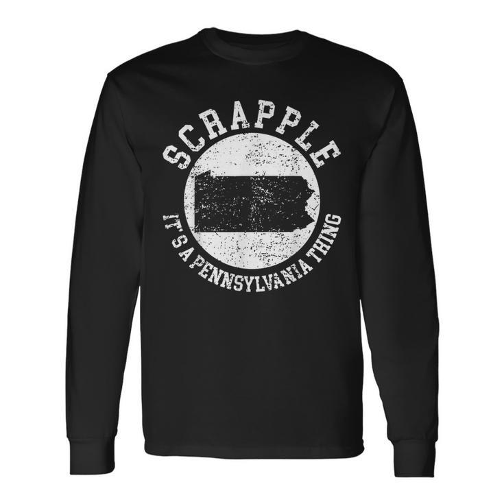 Es Ist Ein Pennsylvania-Ding Scrapple Langarmshirts Geschenkideen