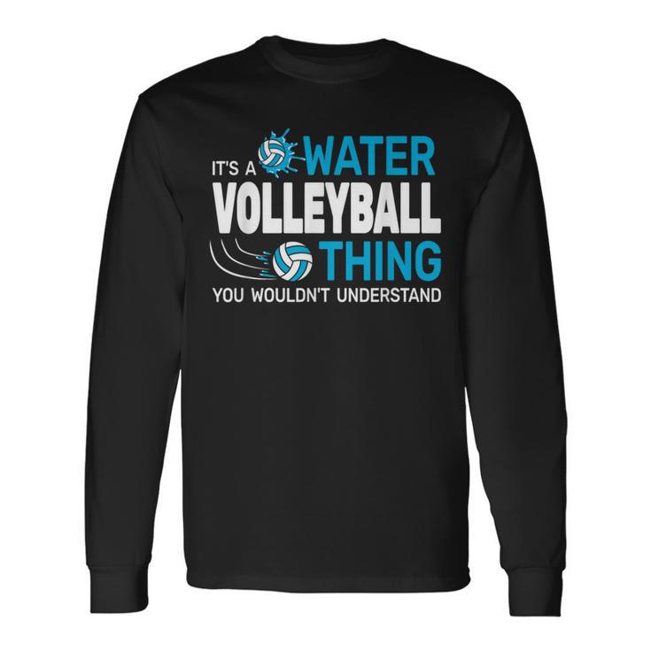 Es Ist Ein Wasservolleyball-Ding Wassersport Poolvolleyball Langarmshirts Geschenkideen