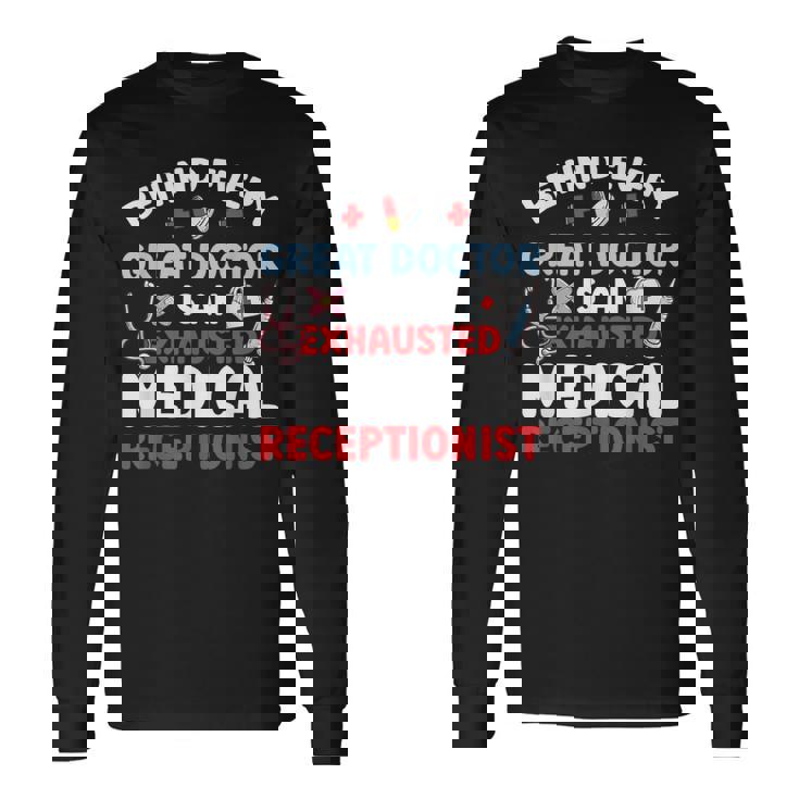 Exhausted Medical Receptionist Medical Reception Long Sleeve T-Shirt