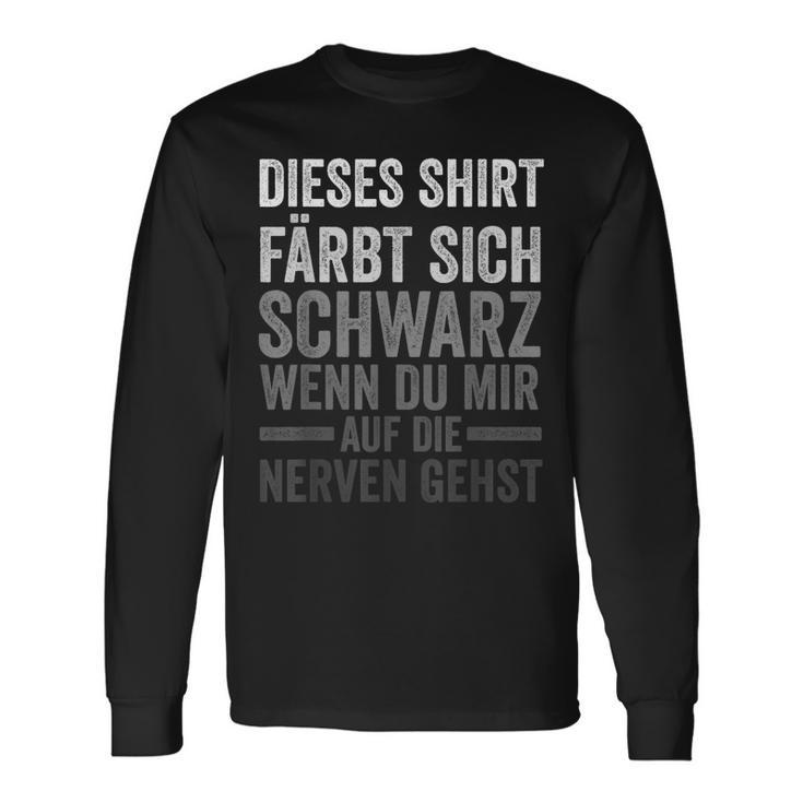 Färbt Sich Schwarz Wenn Du Mir Auf Die Nerven Gehst Langarmshirts Geschenkideen