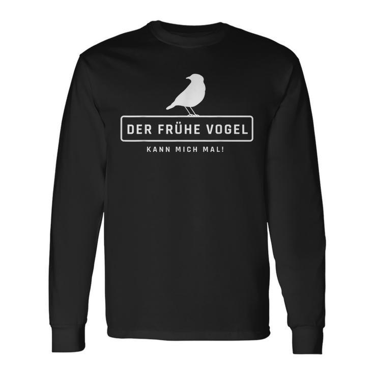 Der Früheogel Kann Mich Mal Slogan S Langarmshirts Geschenkideen