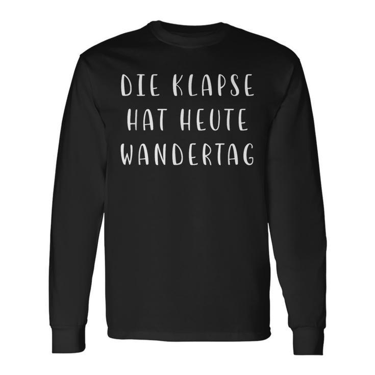 Die Klapse Hat Heute Wandertag Joke German Langarmshirts Geschenkideen