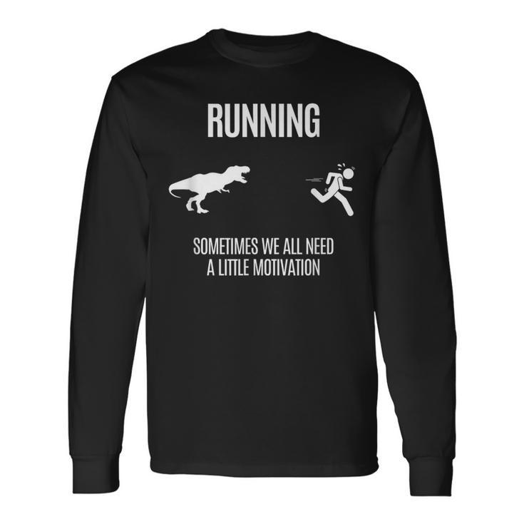 Hilarious For Better Running And Daily Motivation Long Sleeve T-Shirt