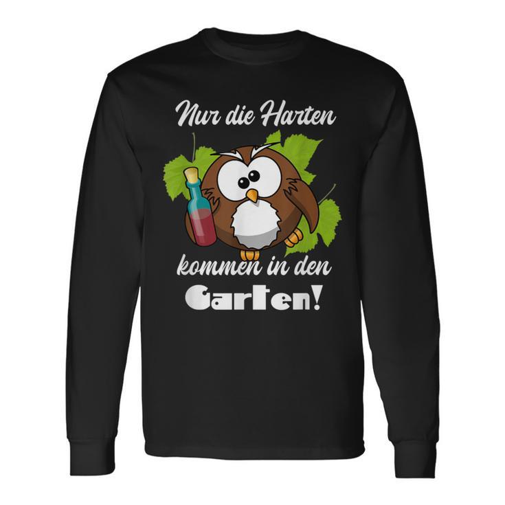 Sayings Nur Die Hart Kommen In Den Garten Langarmshirts Geschenkideen