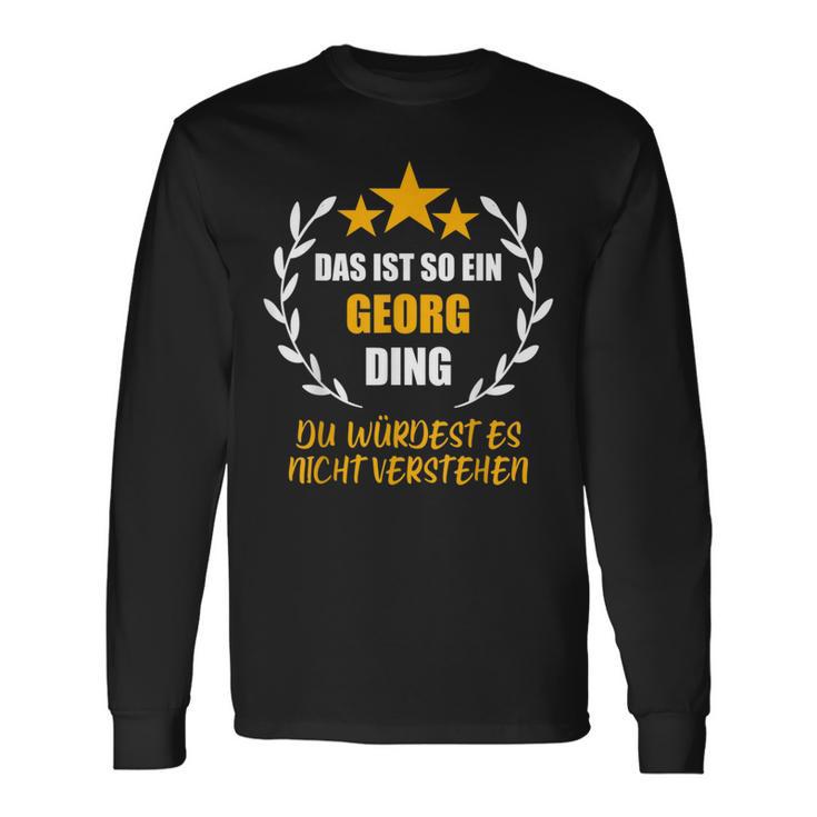 Georg Das Ist So Ein Georg Ding Name First Name Fun S Langarmshirts Geschenkideen