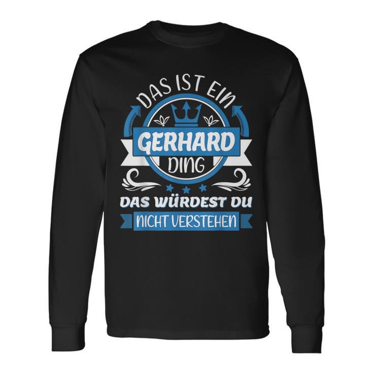 Gerhard Name First Name Day Das Ist Ein Gerhard Ding Langarmshirts Geschenkideen