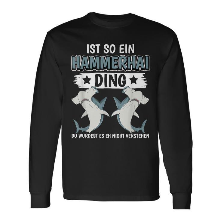 Hammerhaie Sachen Ist So Ein Hammerhai Ding Hammerhai Langarmshirts Geschenkideen