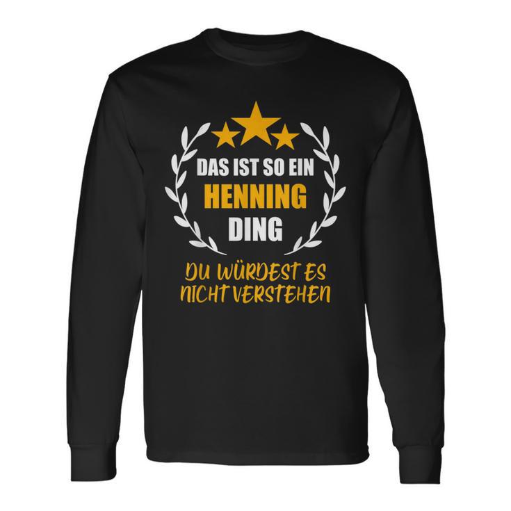 Henning Das Ist So Ein Henning Ding Name First Name Fun Langarmshirts Geschenkideen