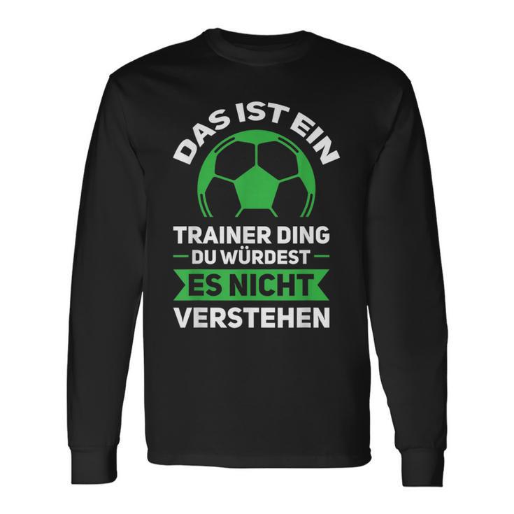 Herren Das Ist Ein Trainer Ding Fußballtrainer Co-Trainer Langarmshirts Geschenkideen