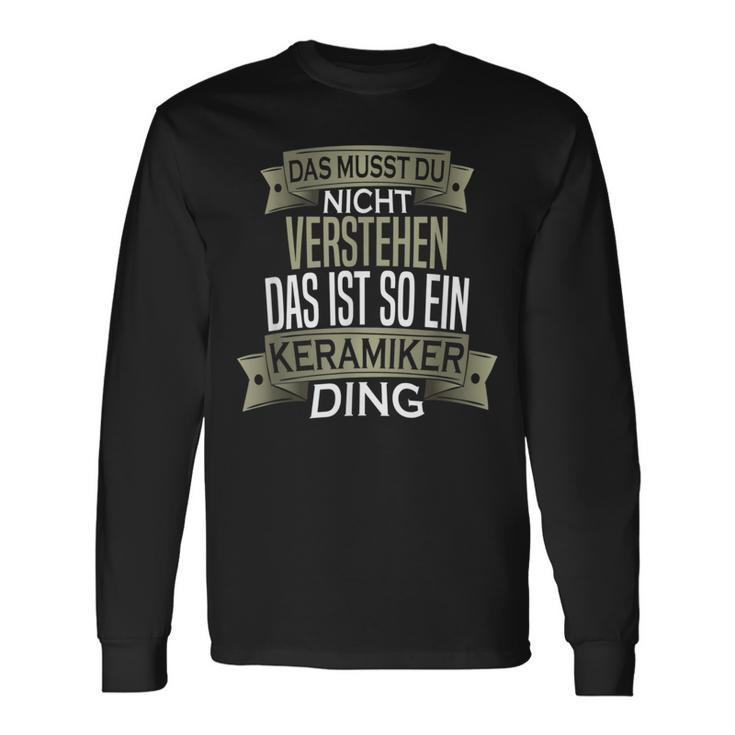 Herren Spruch Männer Beruf Ist So Ein Ding Keramiker Langarmshirts Geschenkideen