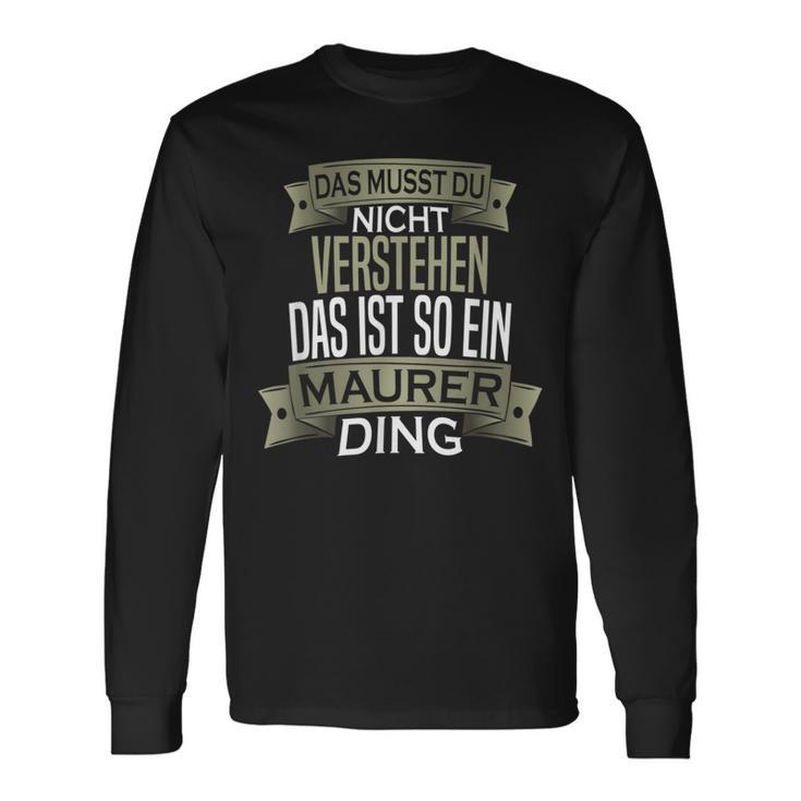 Herren Spruch Männer Beruf Ist So Ein Ding Maurer Langarmshirts Geschenkideen