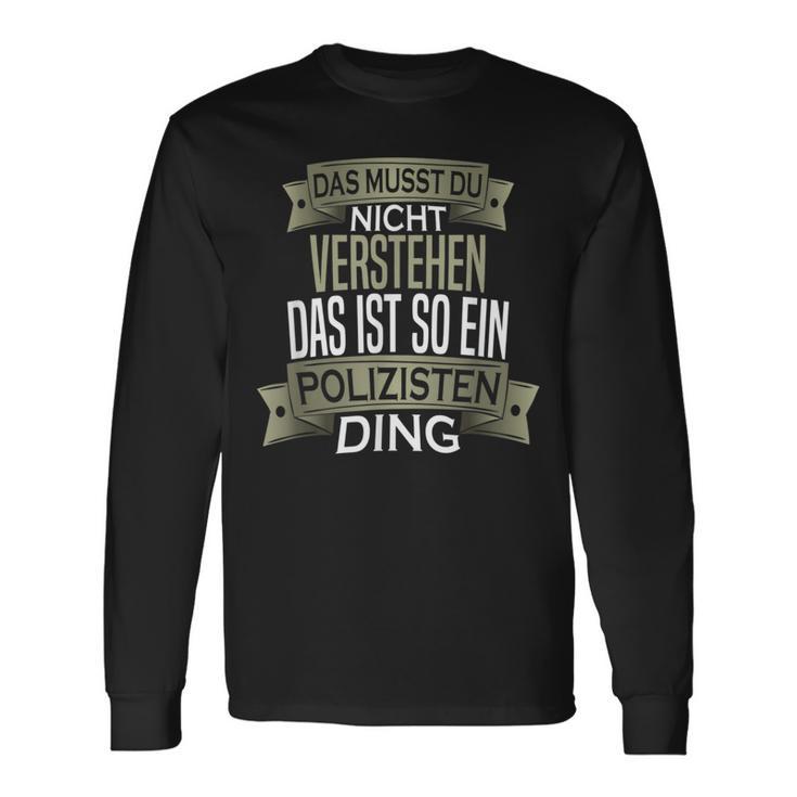 Herren Spruch Männer Beruf Ist So Ein Ding Polizist Langarmshirts Geschenkideen