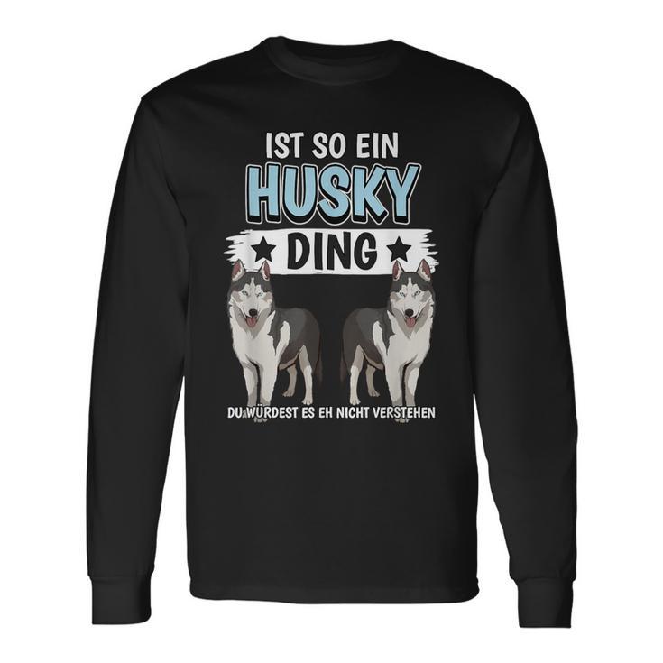 Husky's Dog Holder Sachen Ist So Ein Husky Ding Husky S Langarmshirts Geschenkideen