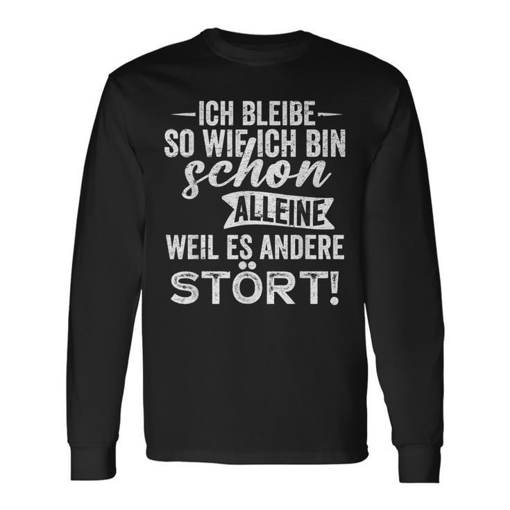 Ich Bleibe So Wie Ich Bin Schon Allein Weil Es Andere Stört Langarmshirts Geschenkideen