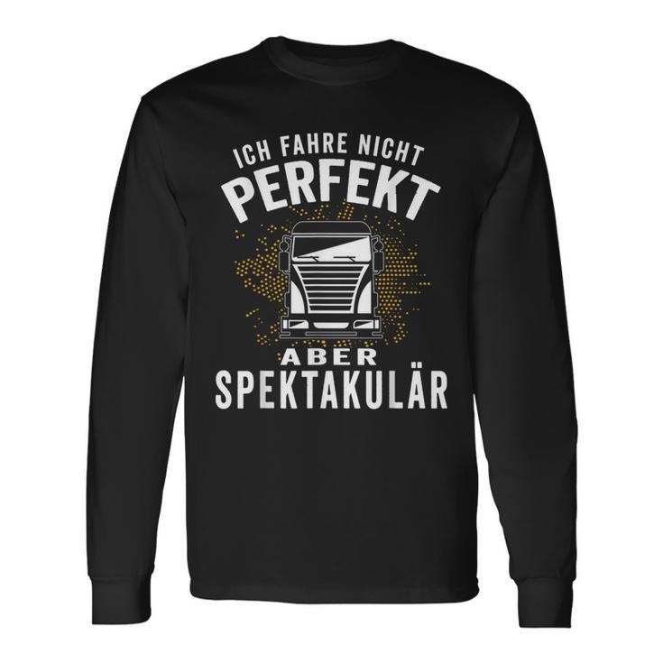 Ich Fahre Nicht Perfekt Aber Spectacär Ich Fahre Nicht Perfekt Langarmshirts Geschenkideen