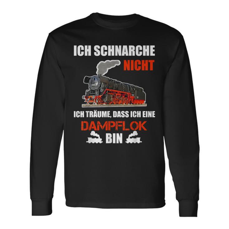 Ich Schnarche Nicht Slogan Lokfahrer Ich Schnarche Nicht Slogan Langarmshirts Geschenkideen