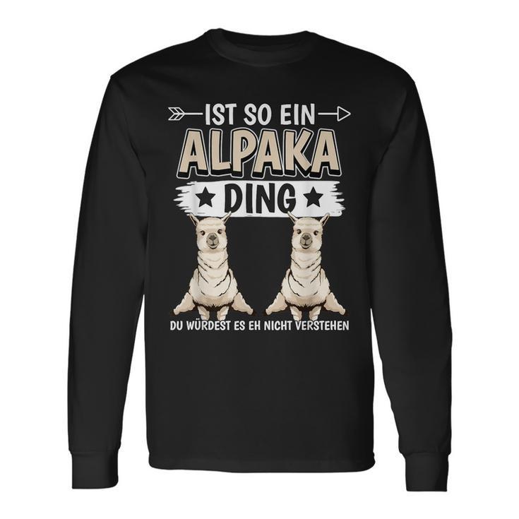 Ist So Ein Alpaka Ding Alpakas Langarmshirts Geschenkideen