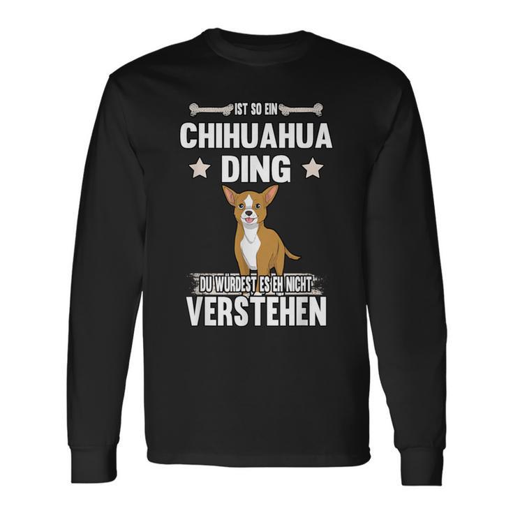 Ist So Ein Chihuahua Ding Dog Langarmshirts Geschenkideen