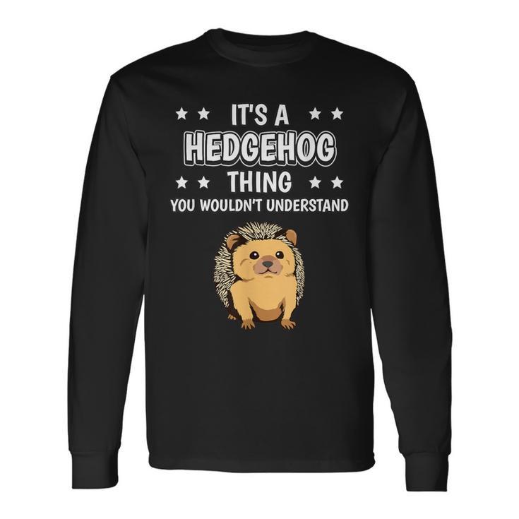 Ist So Ein Igel Ding Lustiger Spruch Igel Langarmshirts Geschenkideen