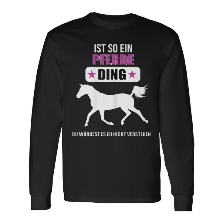 Ist So Ein Pferde Ding Pferde Langarmshirts Geschenkideen