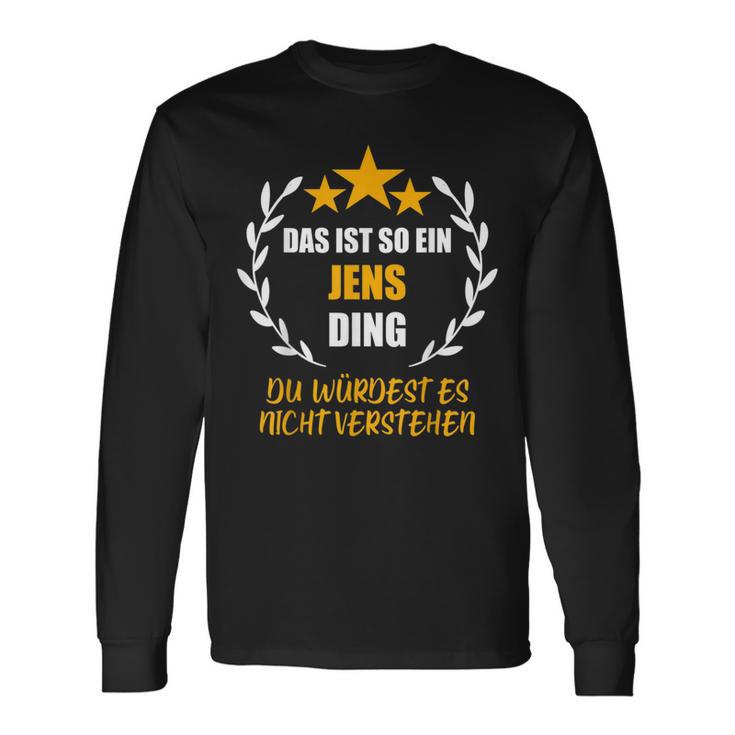 Jens Das Ist So Ein Jens Ding Name First Name Fun Slogan Langarmshirts Geschenkideen