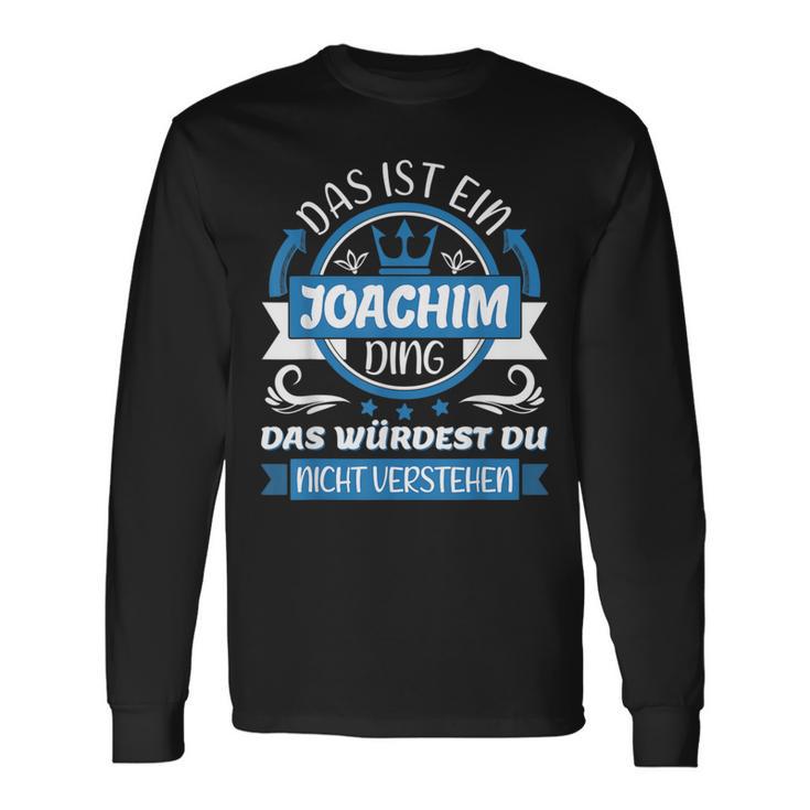 Joachim Name First Name Day Das Ist Ein Joachim Ding Langarmshirts Geschenkideen