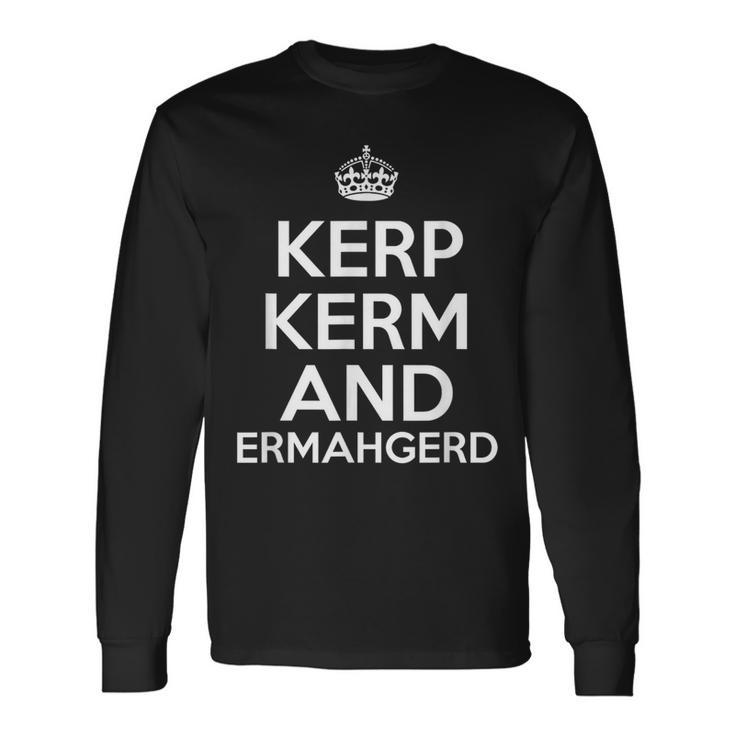 Kerp Kerm And Ermahgerd Langarmshirts Geschenkideen