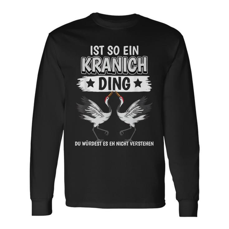 Kraniche Sachen Ist So Ein Kranich Ding Kranich Langarmshirts Geschenkideen