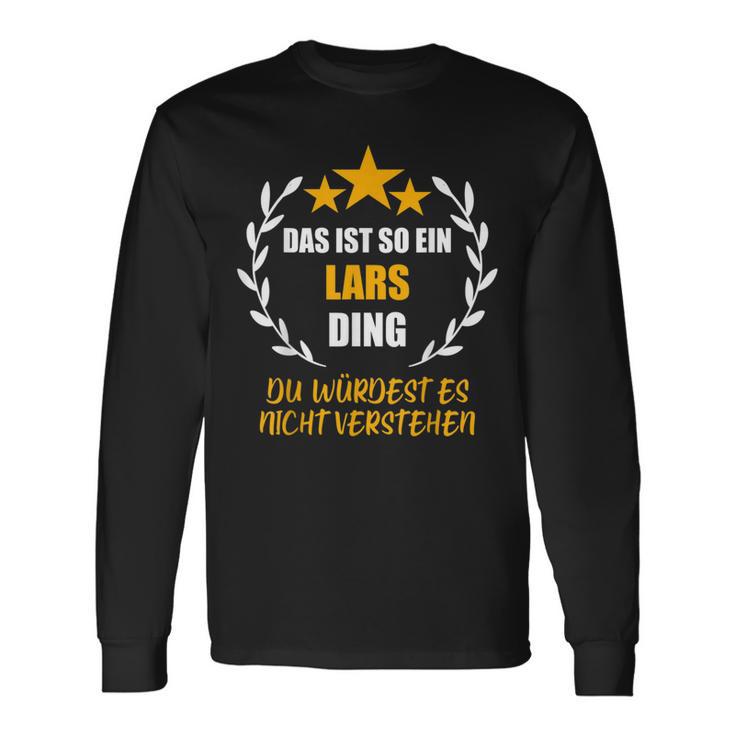 Lars Das Ist So Ein Lars Ding Name First Name Fun Slogan Langarmshirts Geschenkideen