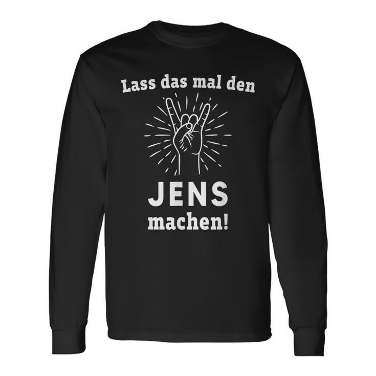 Lass Das Mal Den Jens Machen First Name Langarmshirts Geschenkideen