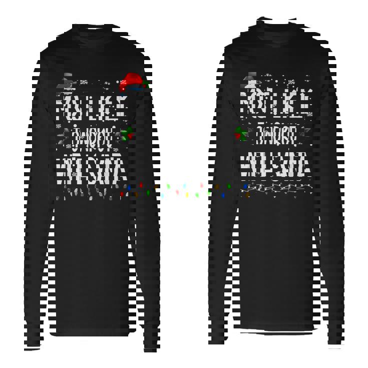 Most Likely To Workout With Santa Christmas Matching Family Long Sleeve T-Shirt