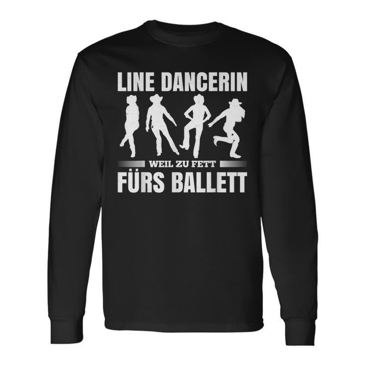 Line Dancerin Weil Zu Fett Fürs Ballet Dancing S Langarmshirts Geschenkideen