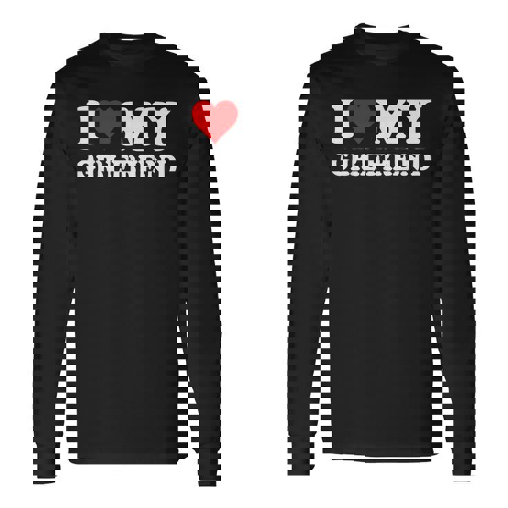 I Love My Hot Girlfriend I Heart My Hot Girlfriend Long Sleeve T-Shirt