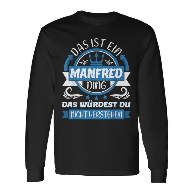 Manfred Name First Name Name Day Das Ist Ein Manfred Ding Langarmshirts Geschenkideen