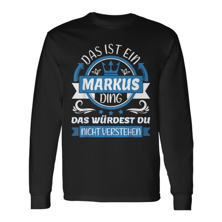 Markus Name First Name Day Das Ist Ein Markus Ding Langarmshirts Geschenkideen