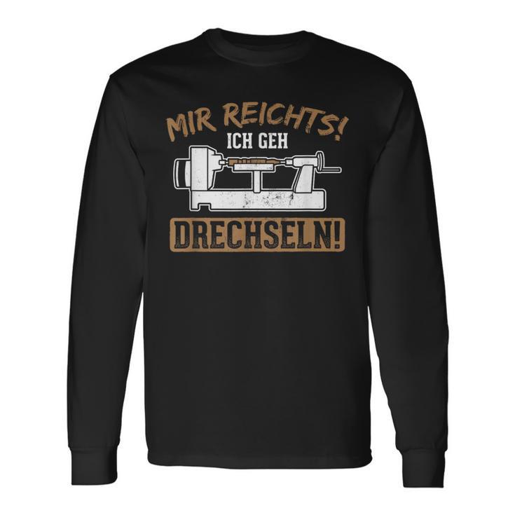 Mir Reichts Ich Geh Drechselbank Drechsler Langarmshirts Geschenkideen