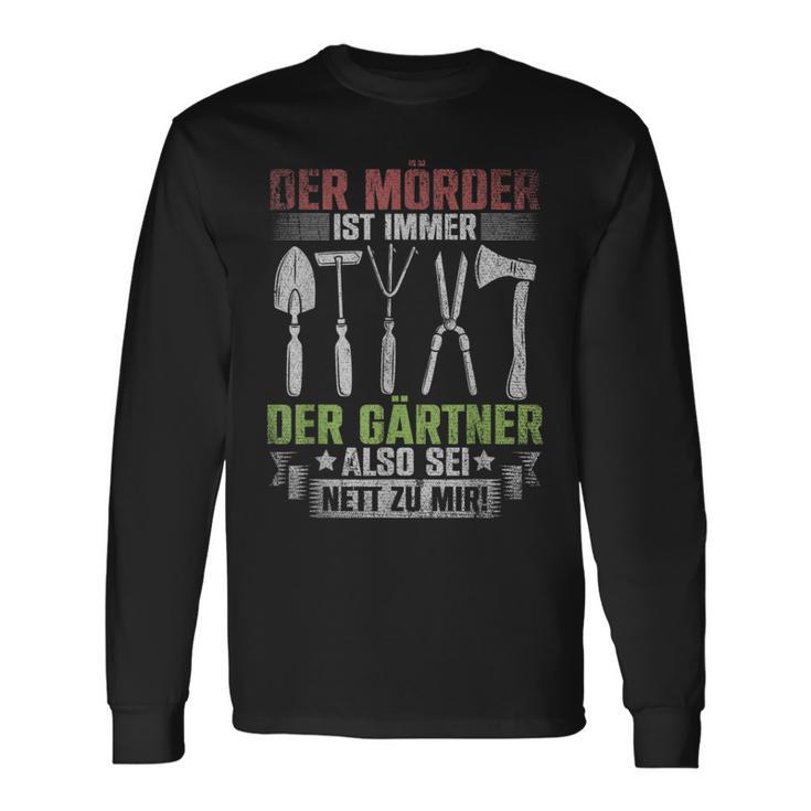 Mörder Ist Immer Der Gärtner Garden Florist Gardener S Langarmshirts Geschenkideen