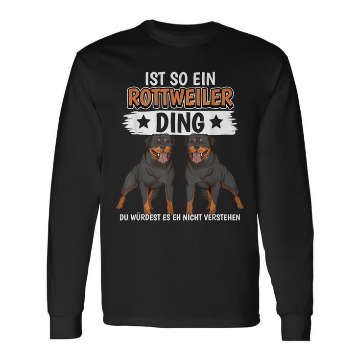 Rottie Sachen Ist So Ein Rottweiler Ding Rottweiler Langarmshirts Geschenkideen