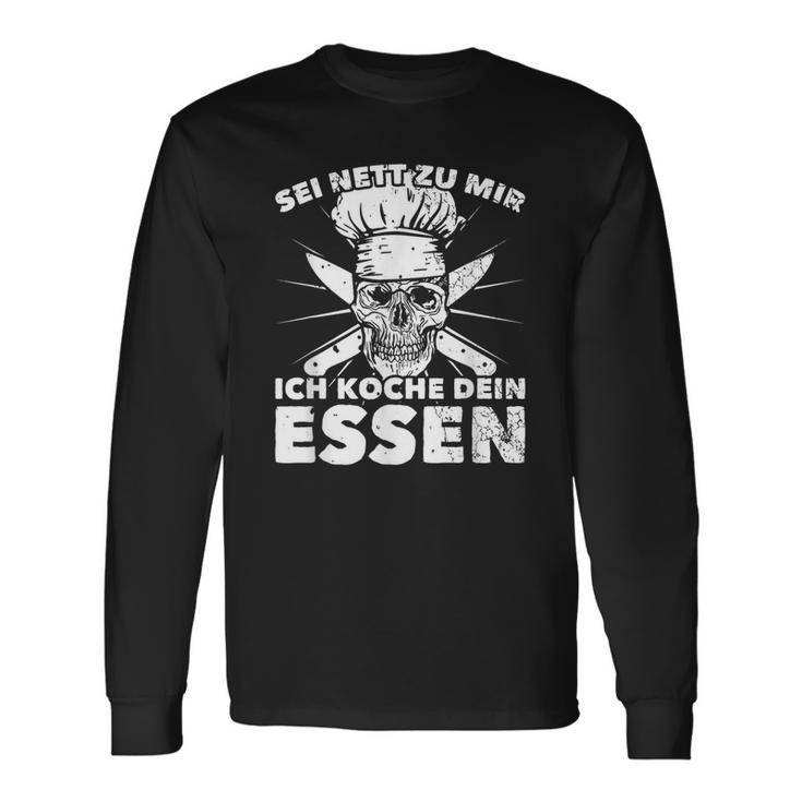 Sei Nett Zu Mir Ich Koche Dein Essen S Langarmshirts Geschenkideen