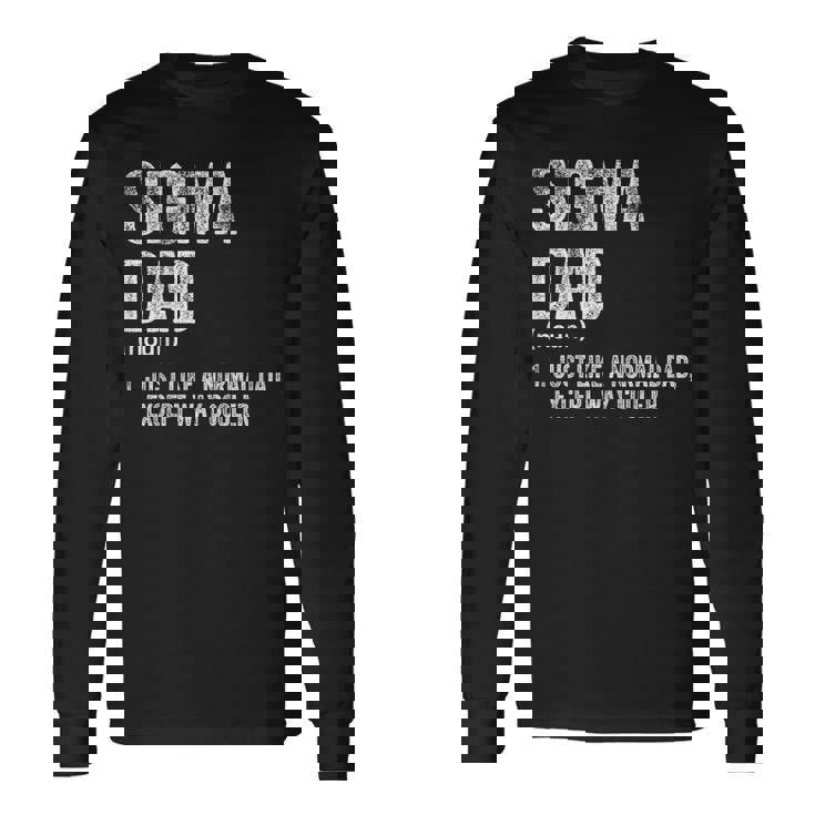 Sigma Dad Meme Sigma Long Sleeve T-Shirt